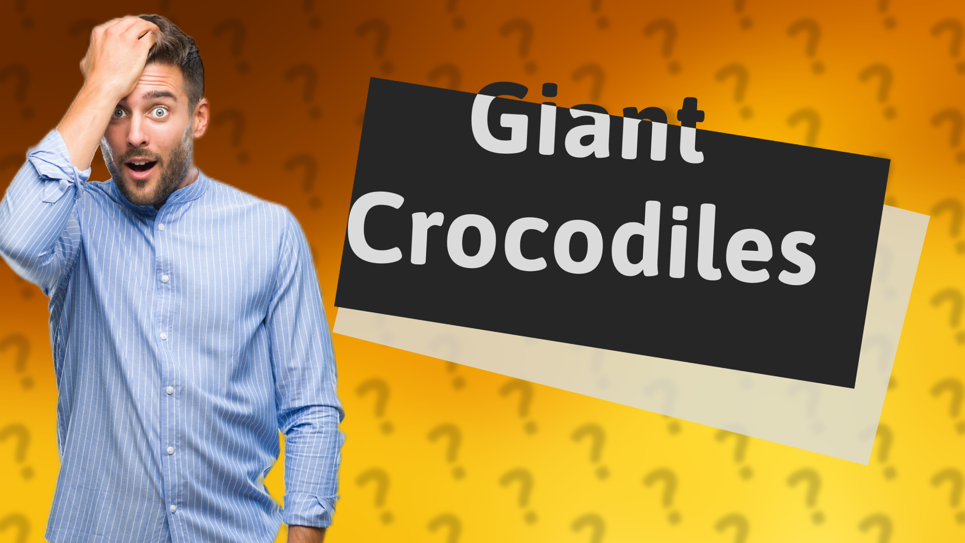 Giant Crocodiles