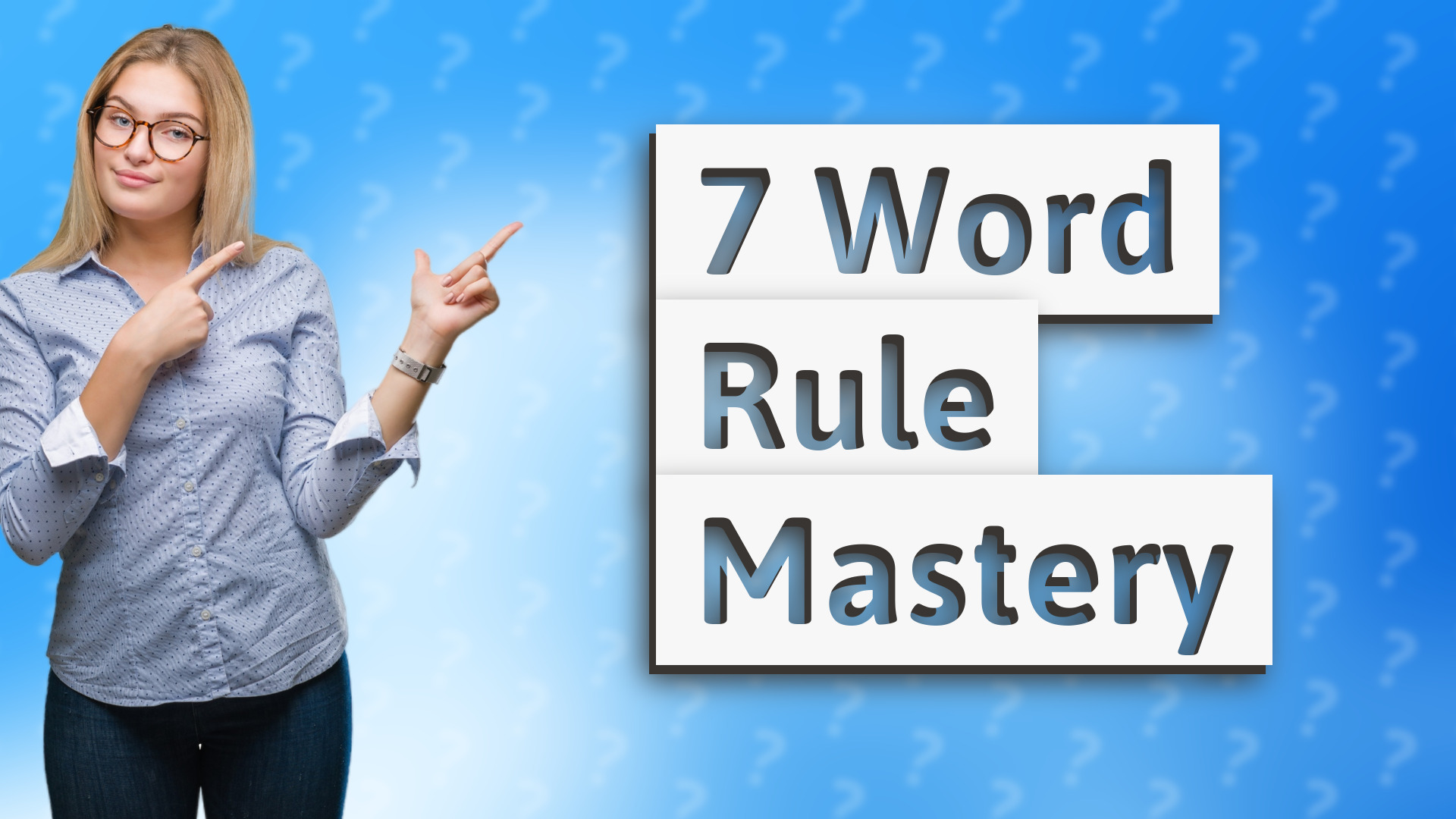 7 Word Rule Mastery