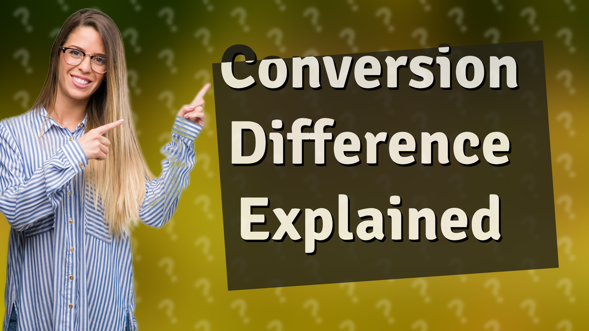 Conversion Difference Explained