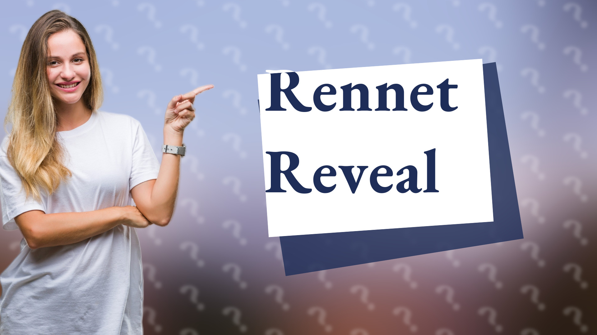 Rennet Reveal