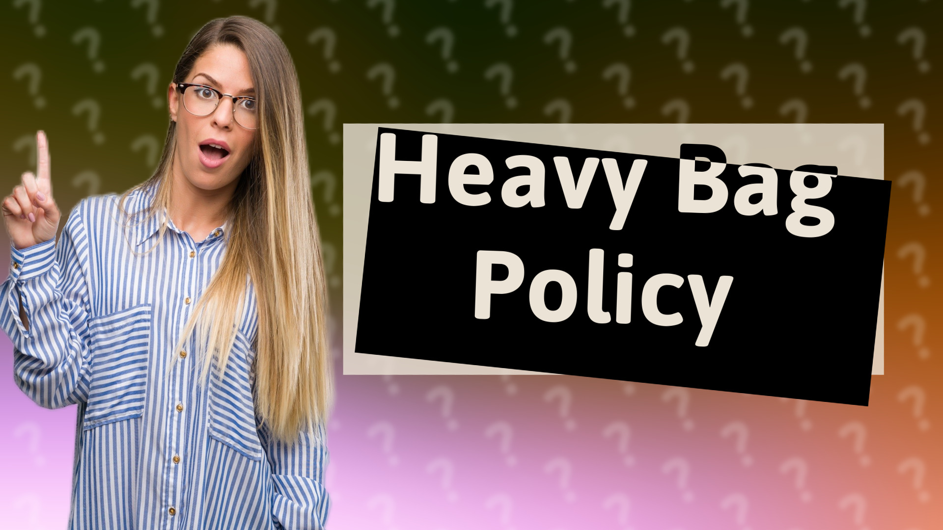 Heavy Bag Policy