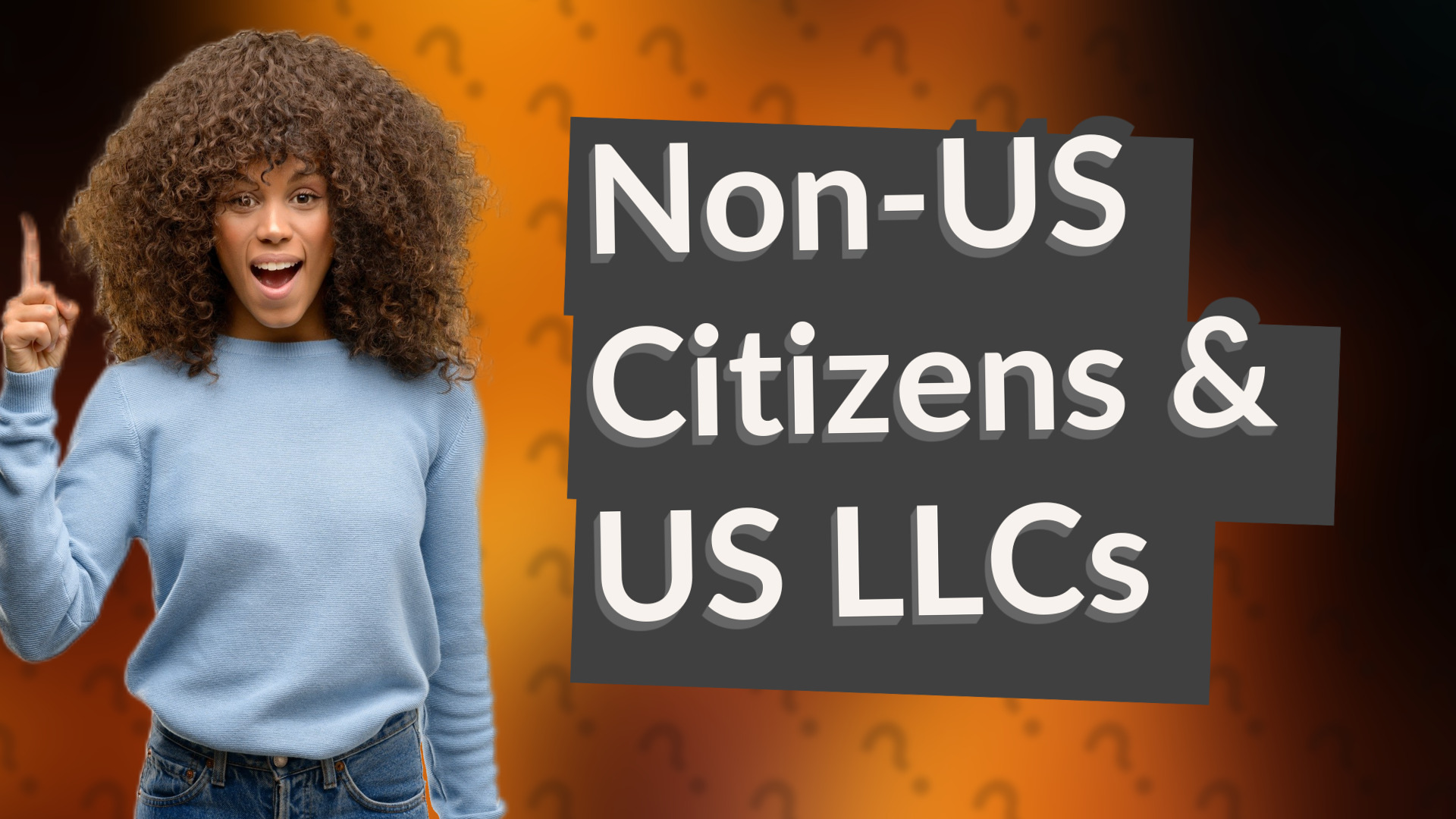 Non-US Citizens & US LLCs