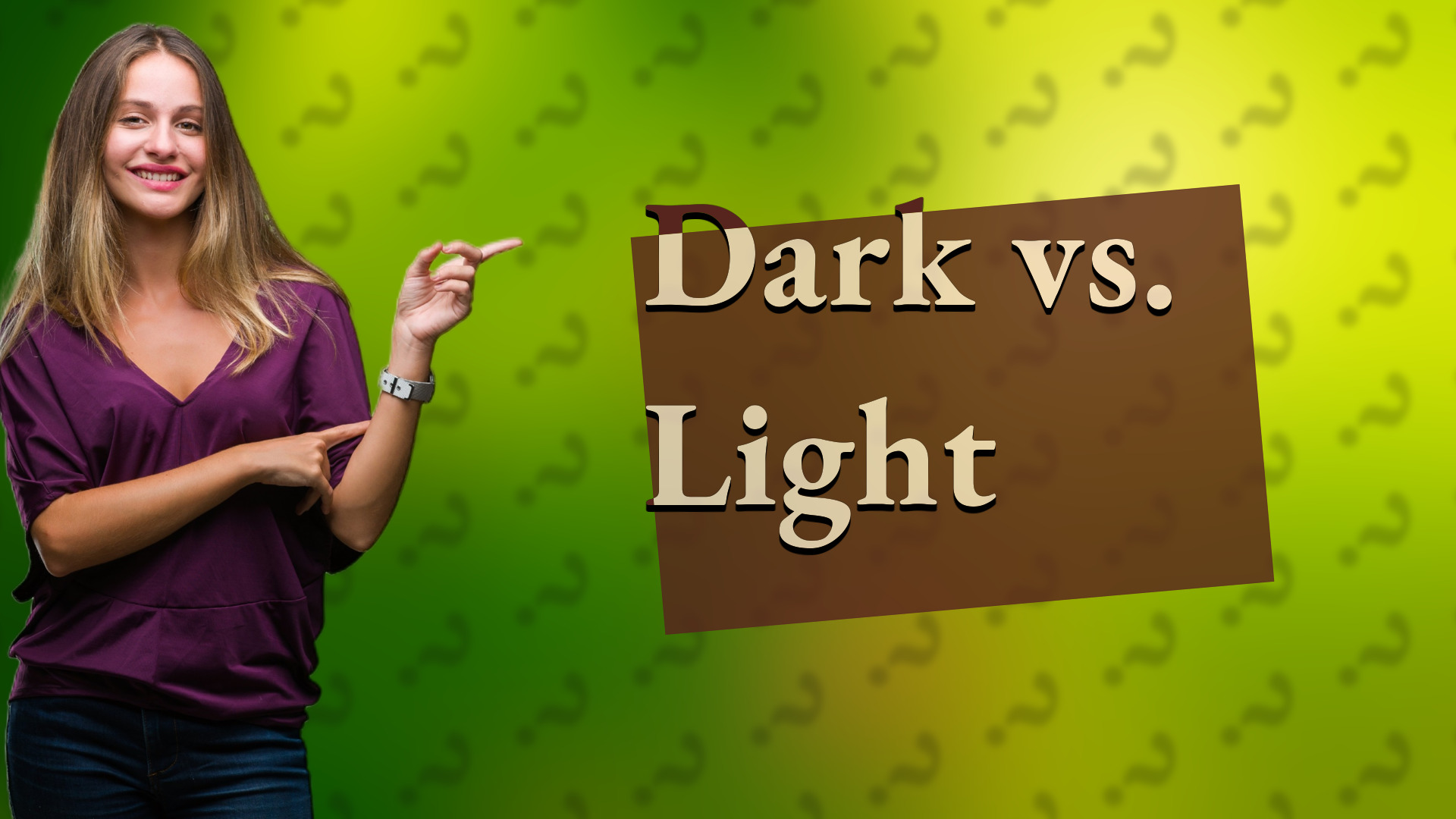 Dark vs. Light