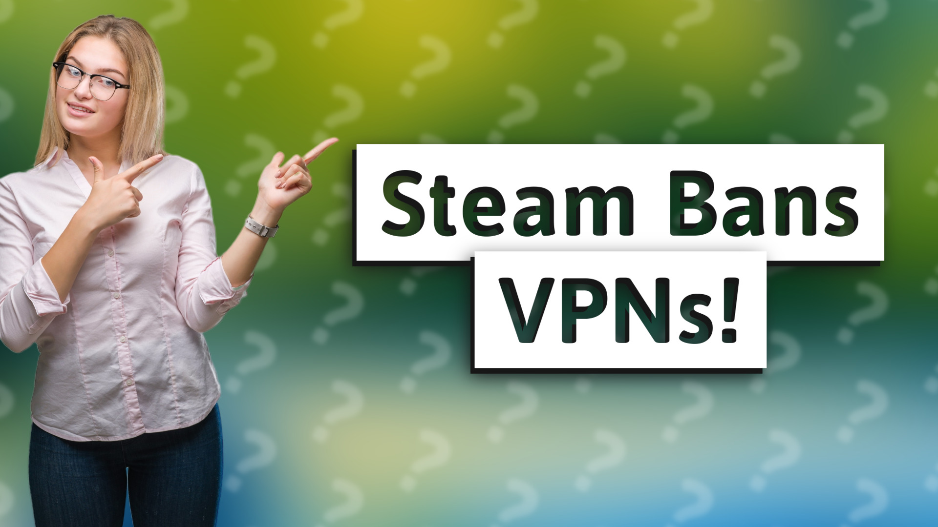 Steam Bans VPNs!