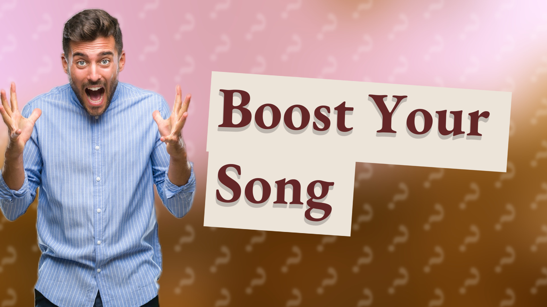 Boost Your Song
