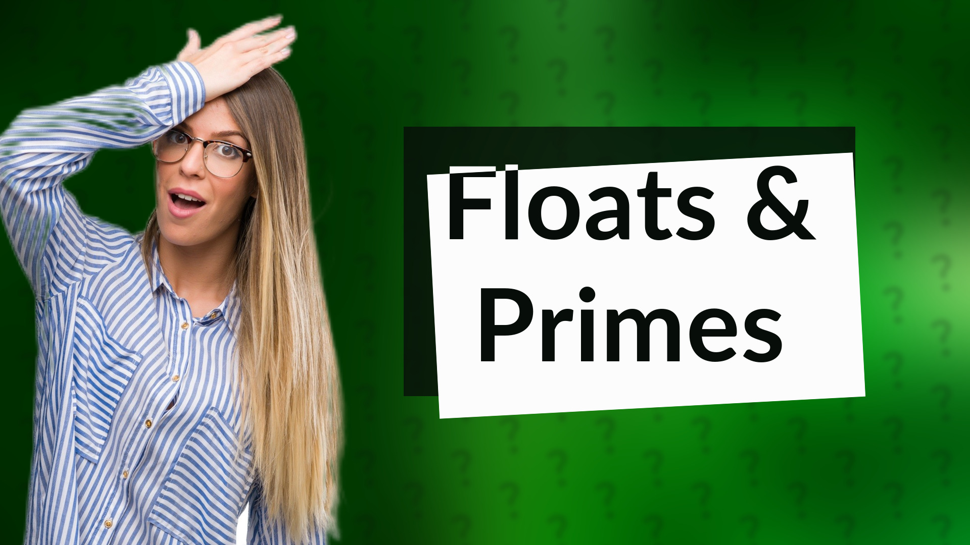 Floats & Primes