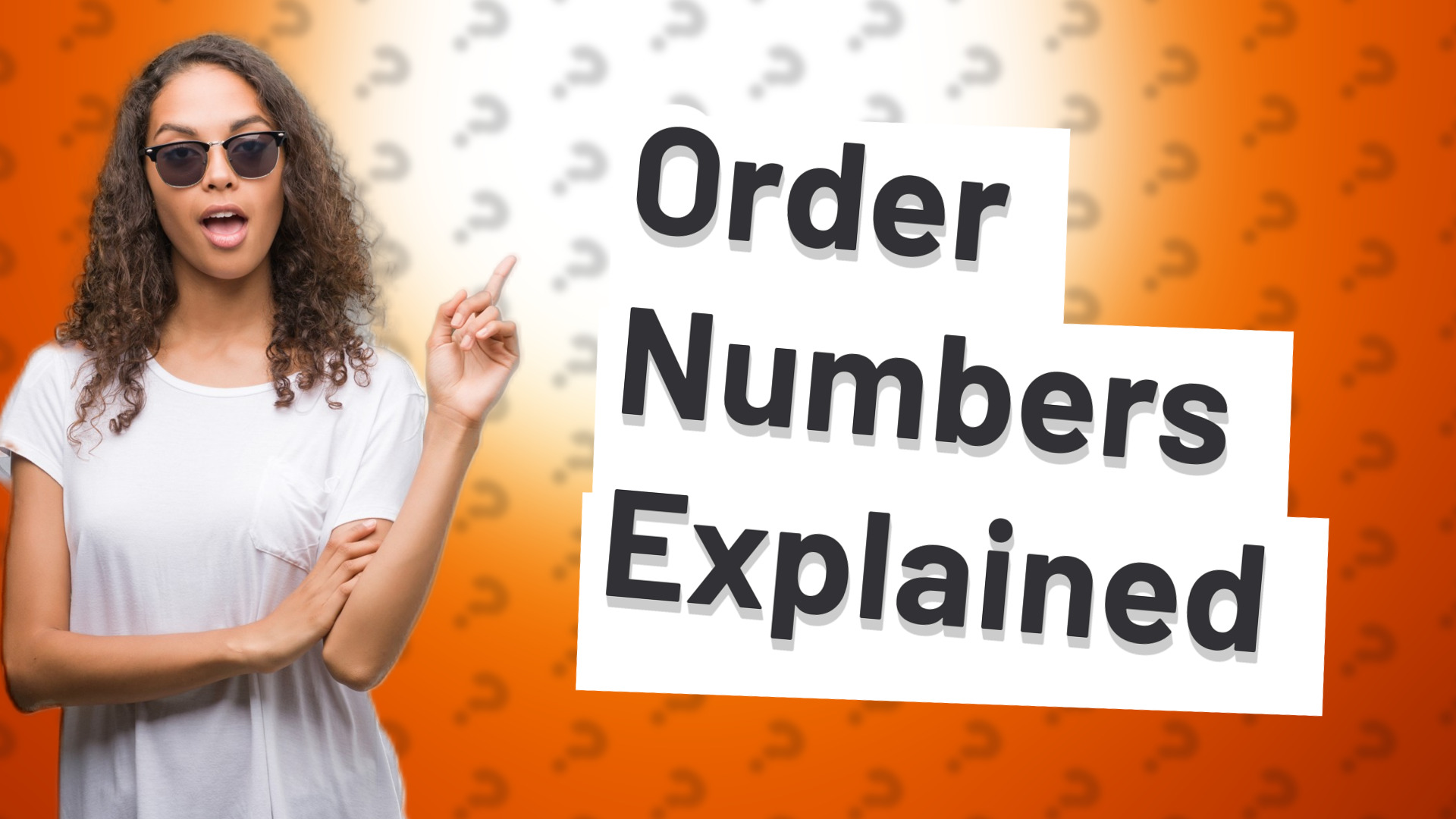 Order Numbers Explained