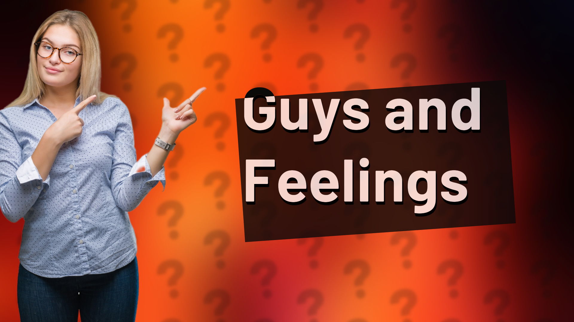Guys and Feelings