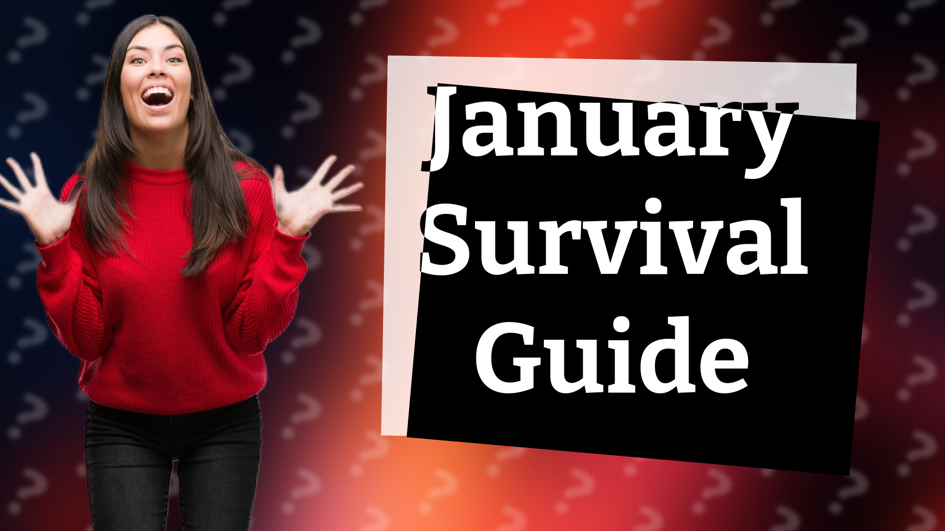 January Survival Guide