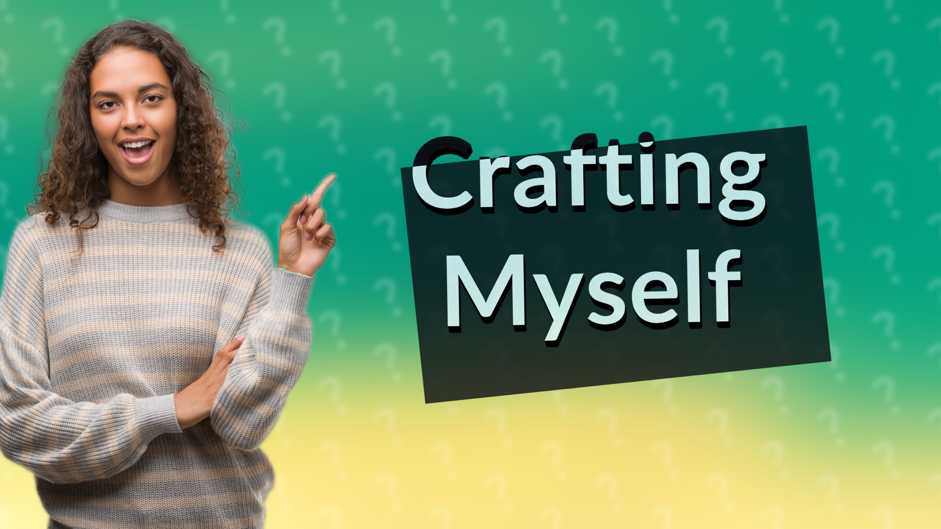 Crafting Myself