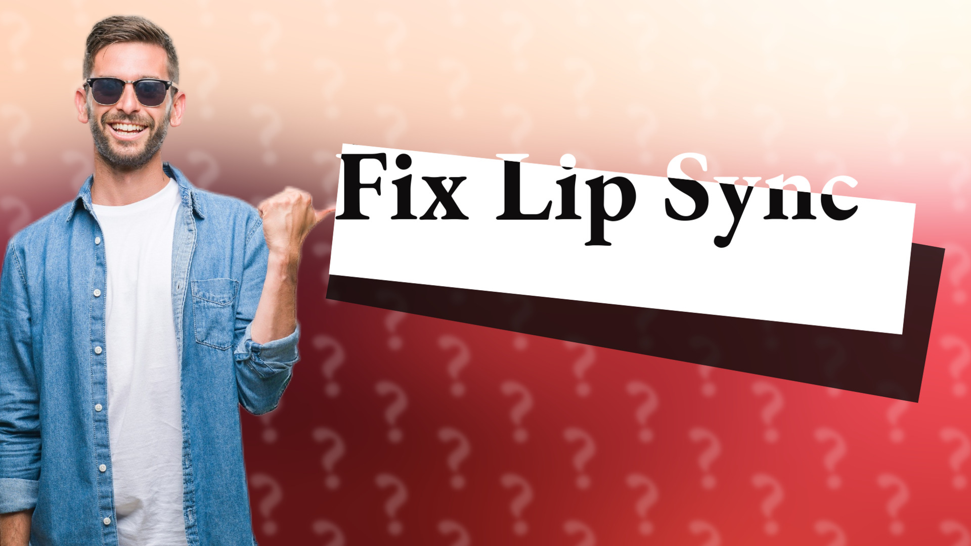 Fix Lip Sync
