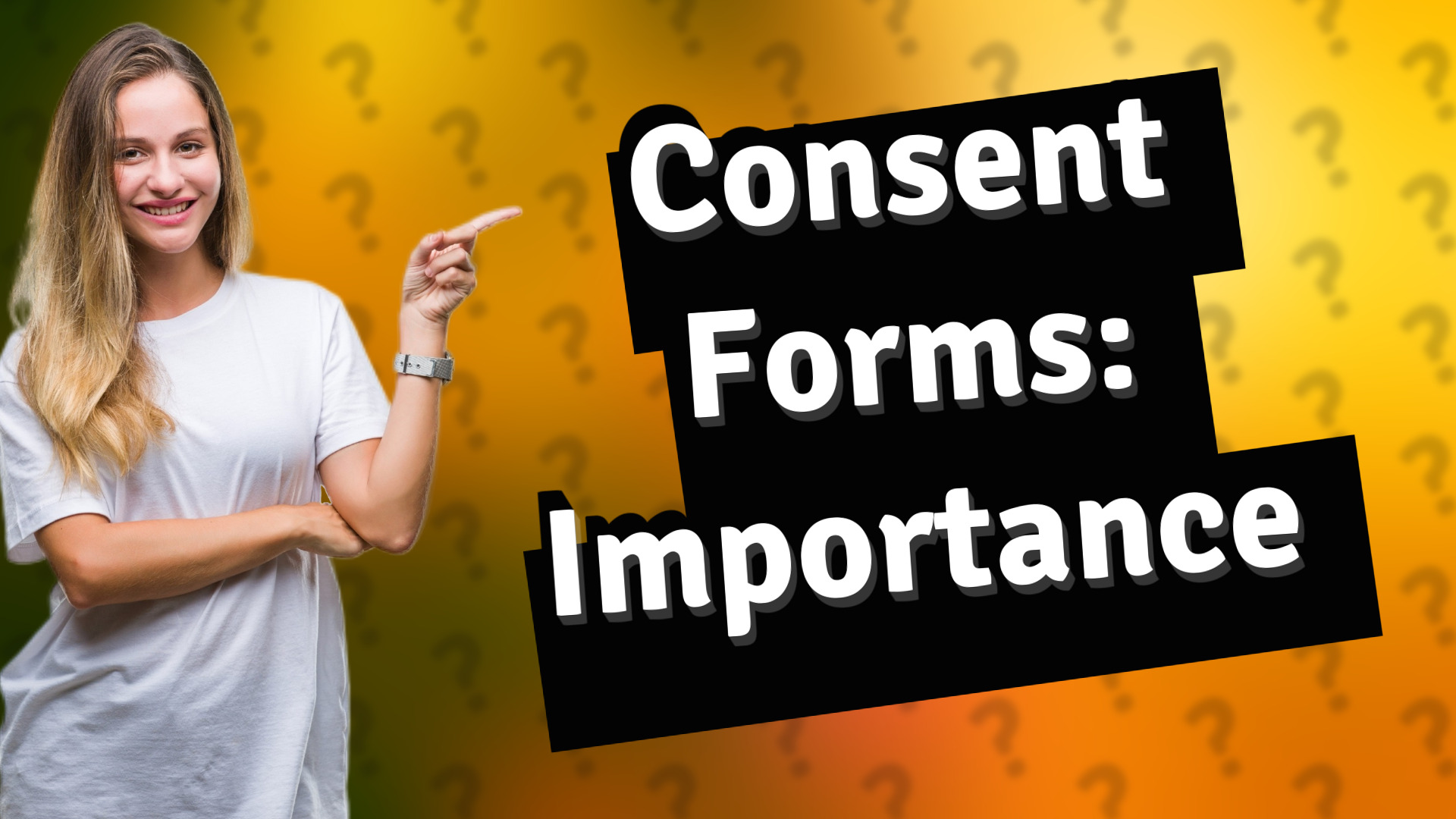 Consent Forms: Importance