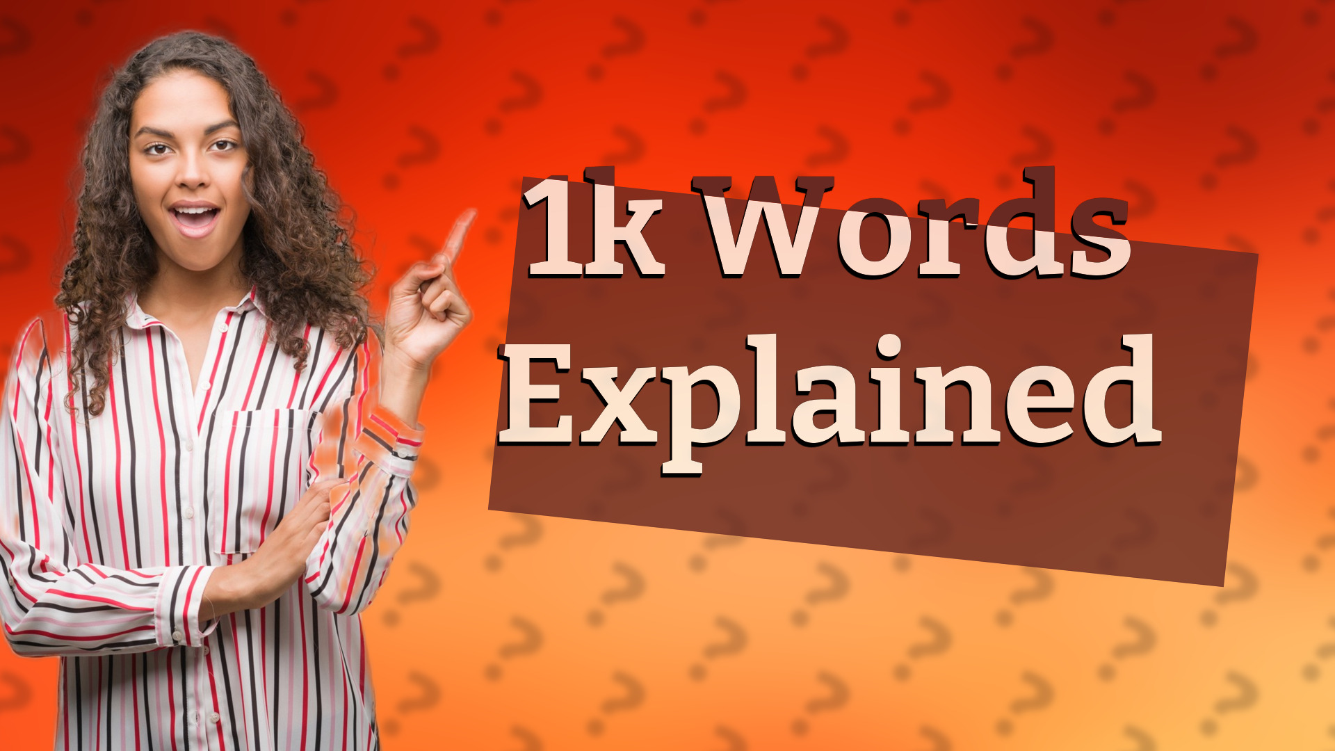 1k Words Explained