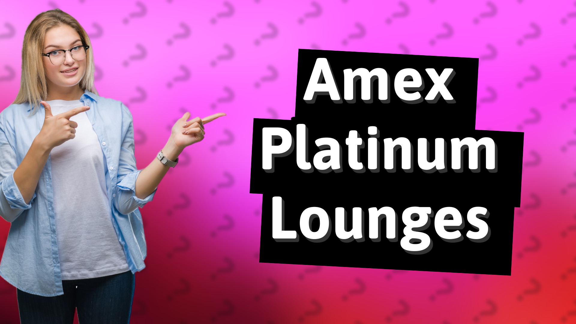 Amex Platinum Lounges