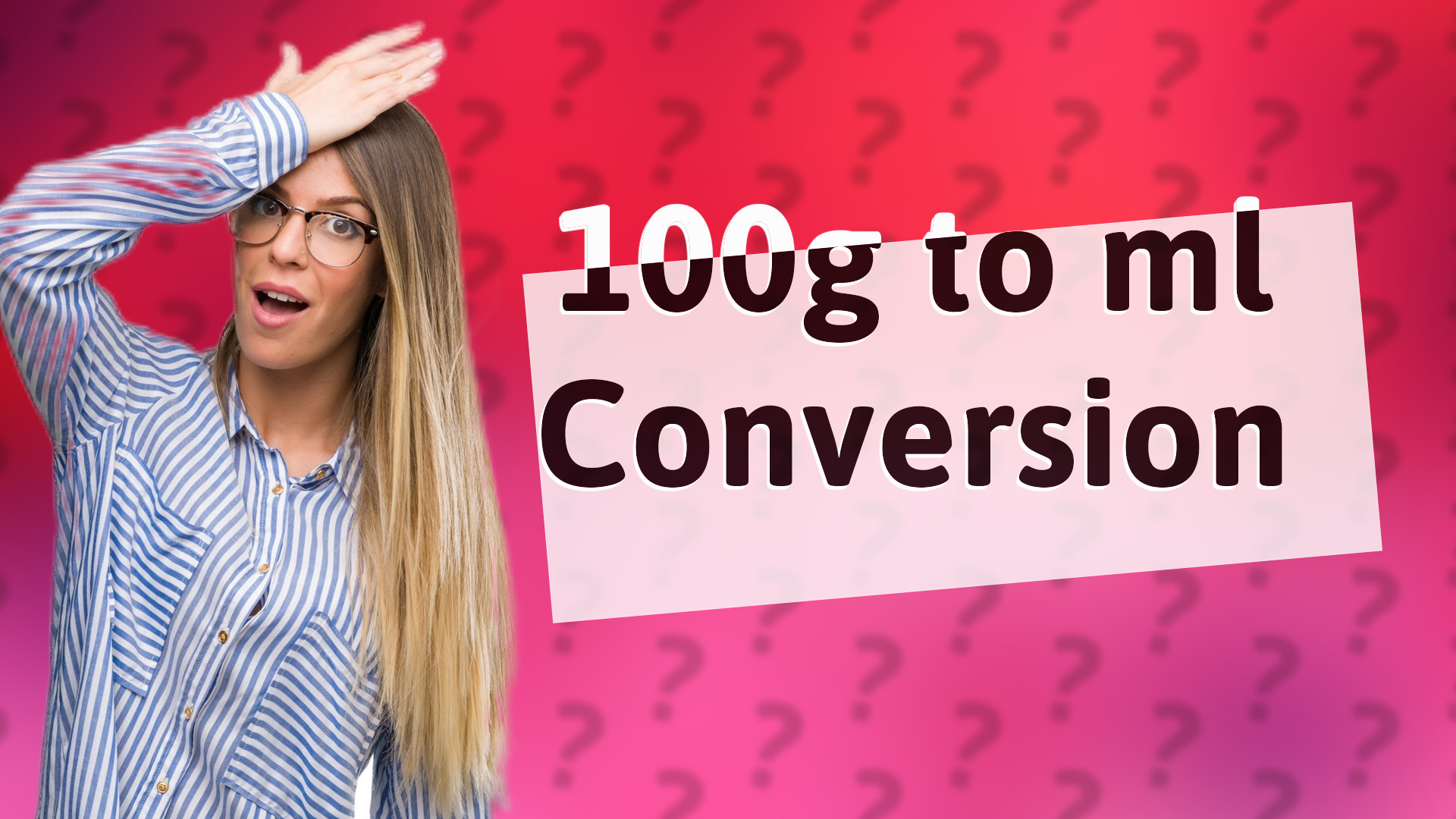 100g to ml Conversion