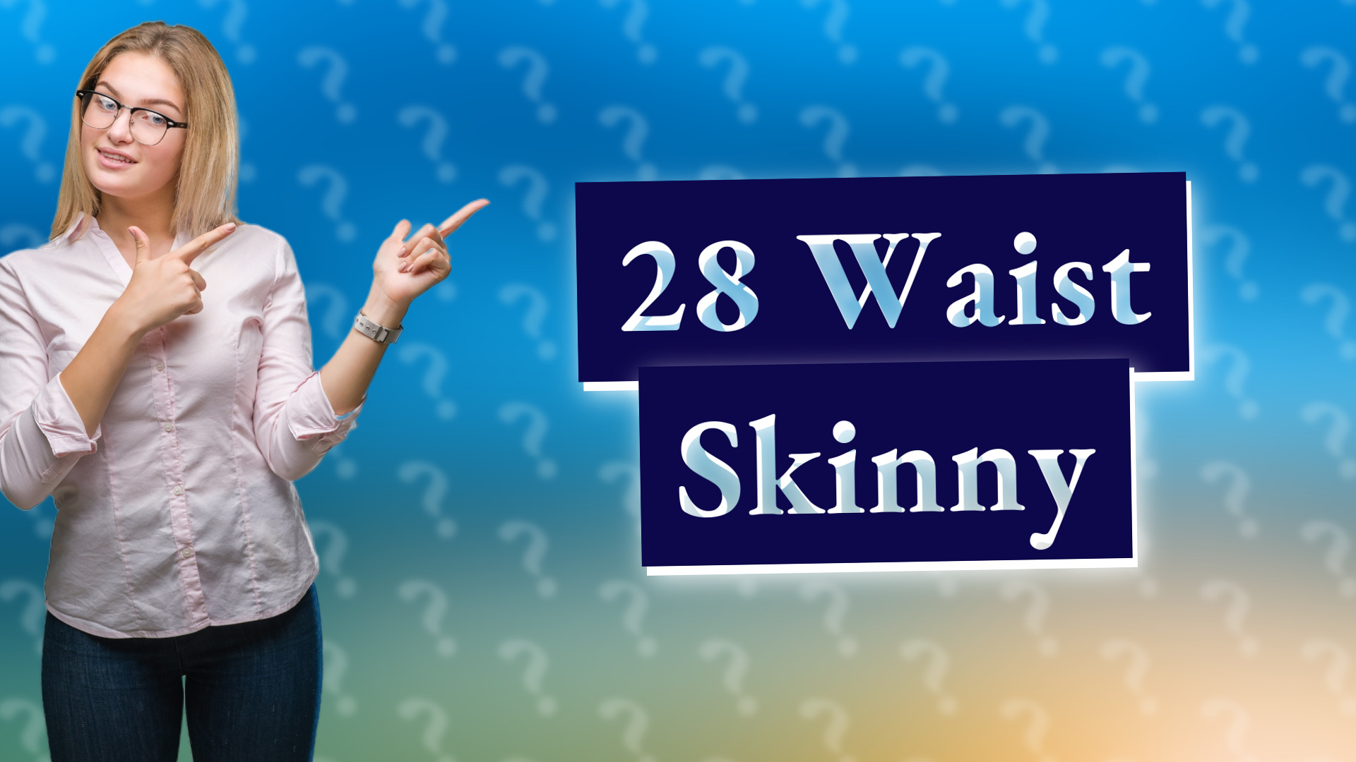 28 Waist Skinny