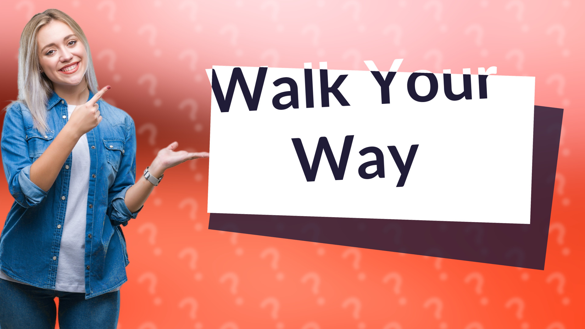 Walk Your Way