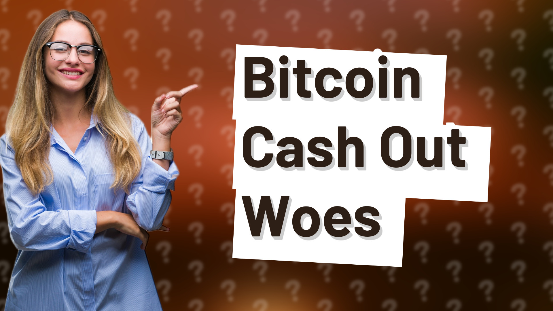 Bitcoin Cash Out Woes