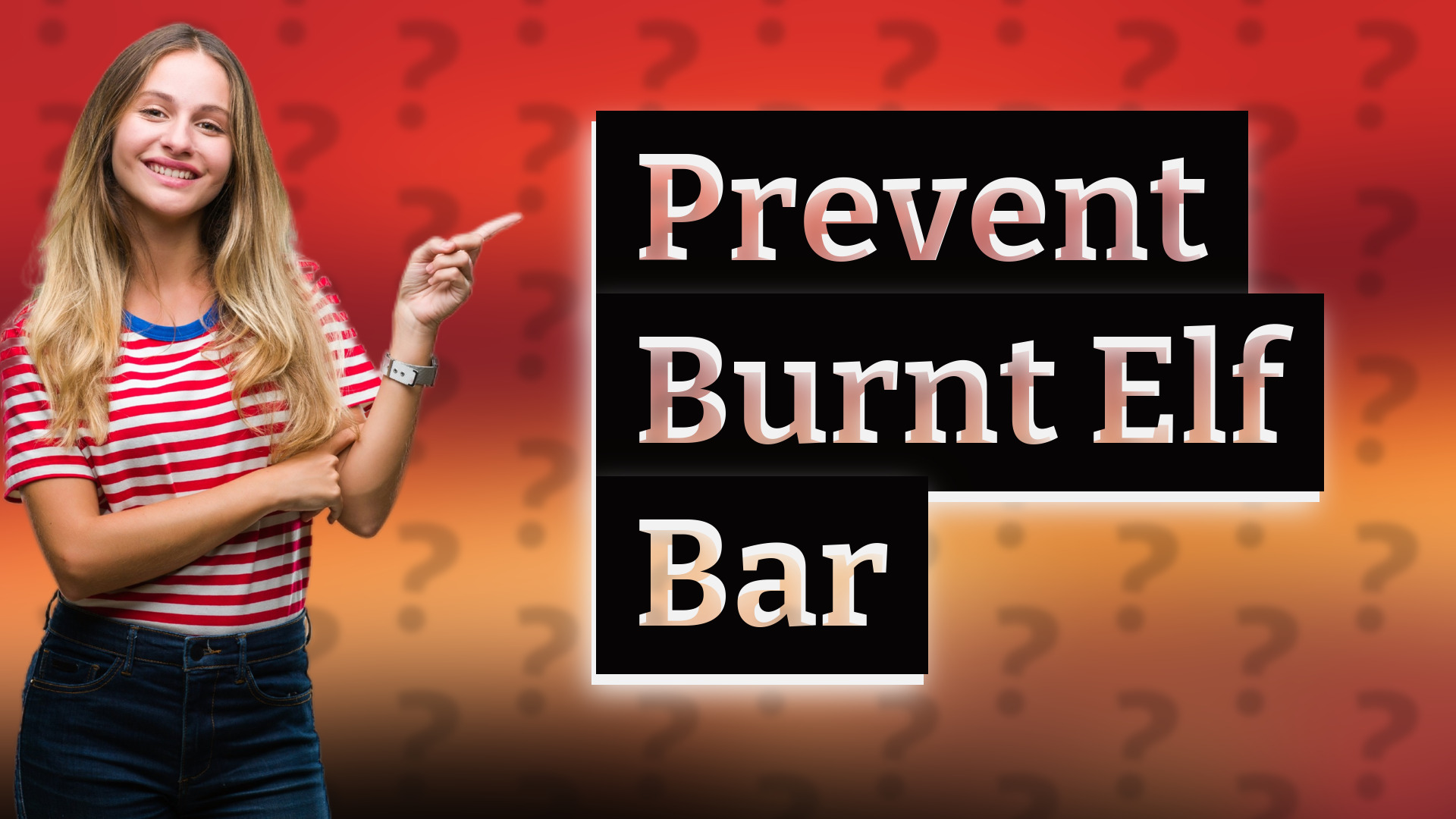 Prevent Burnt Elf Bar