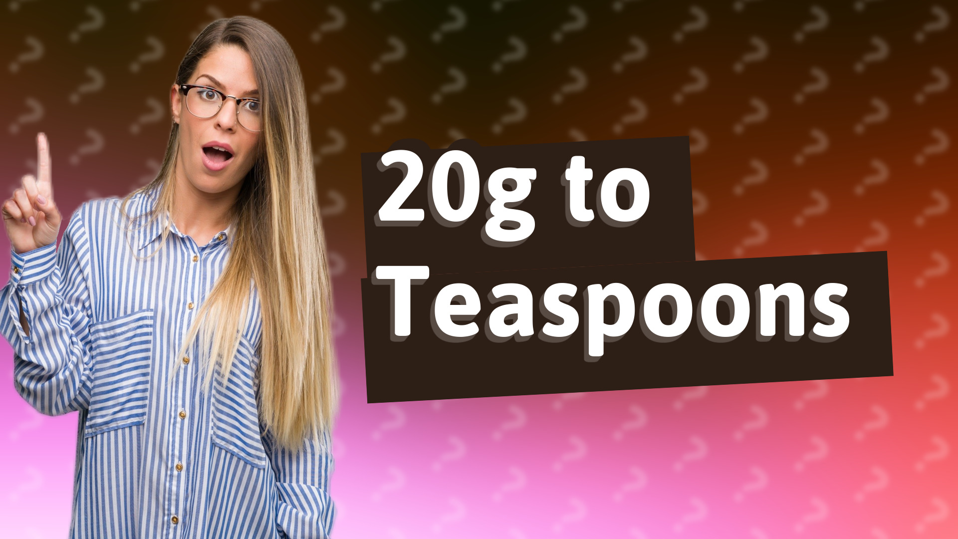 20g to Teaspoons