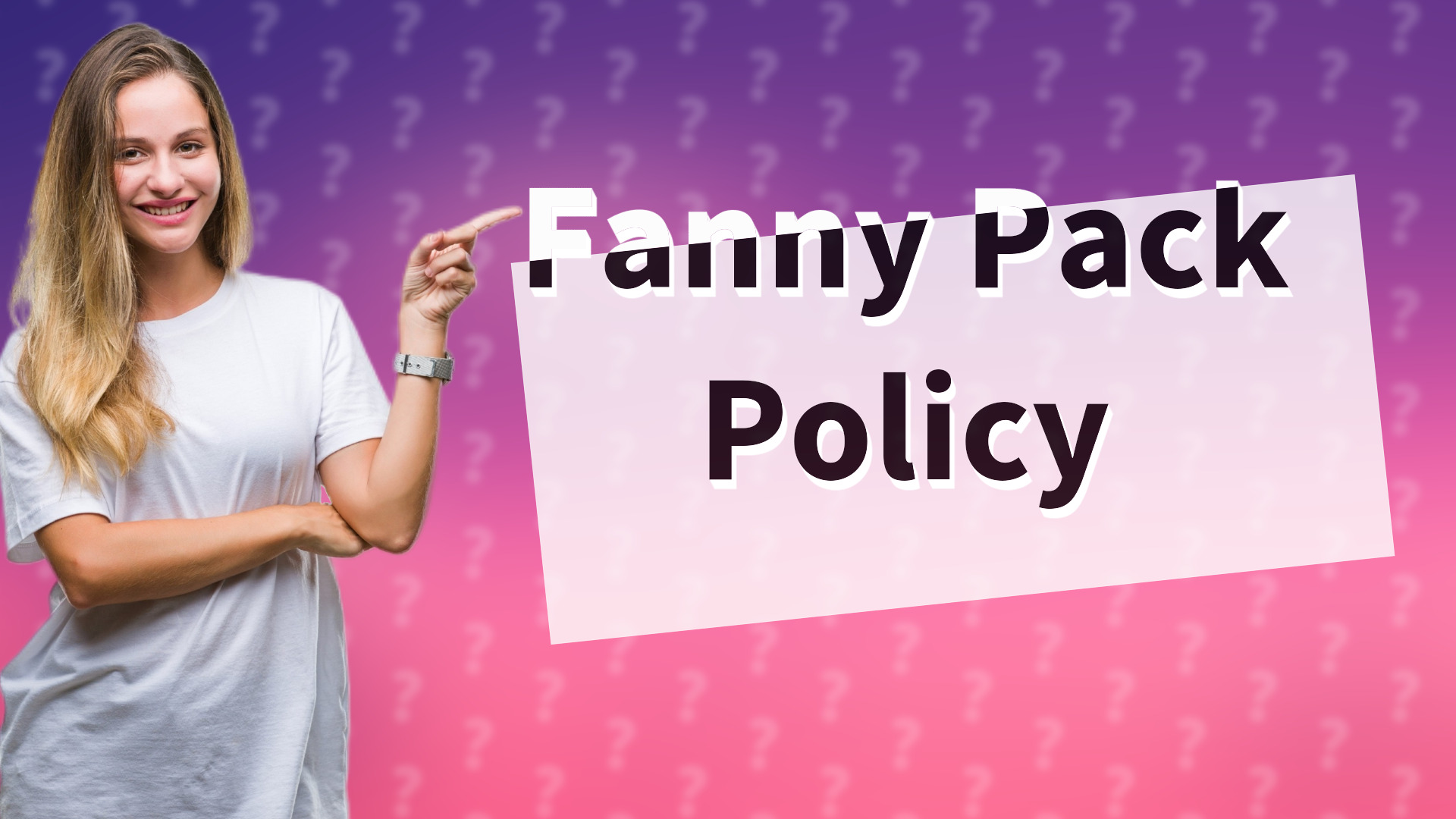 Fanny Pack Policy