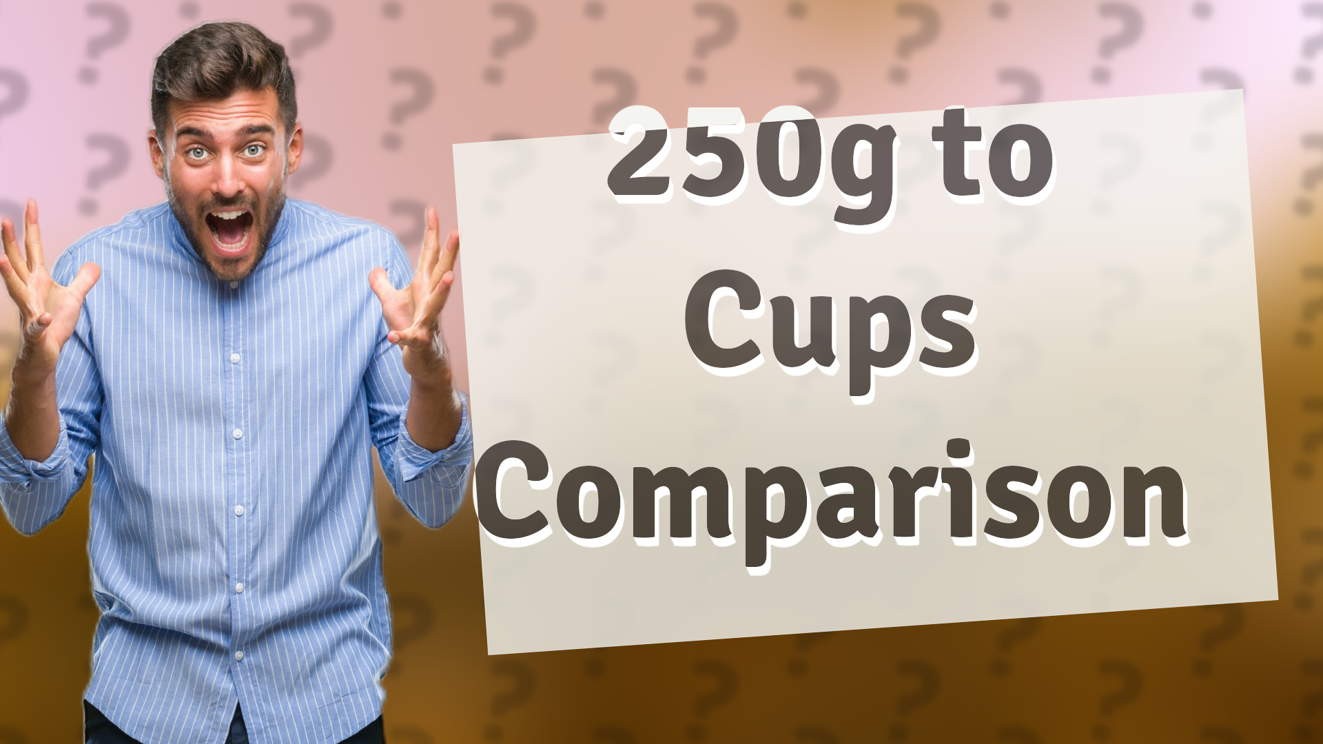 250g to Cups Comparison