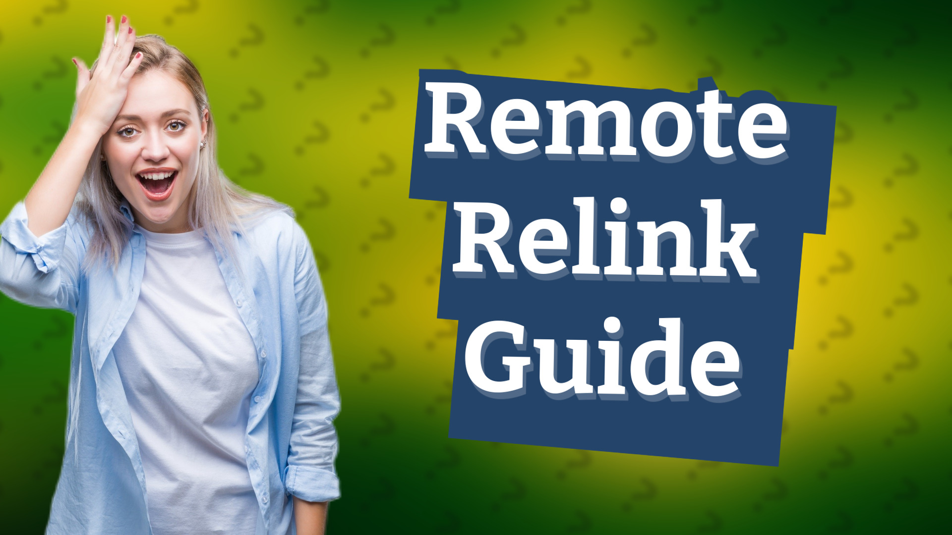 Remote Relink Guide