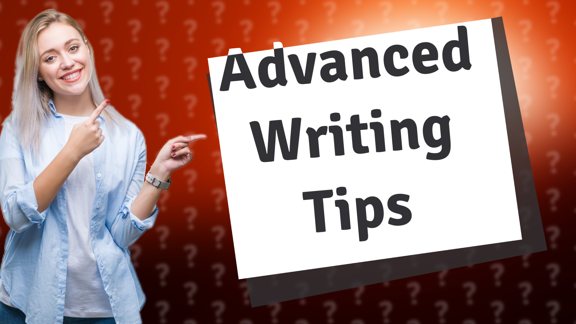 Advanced Writing Tips