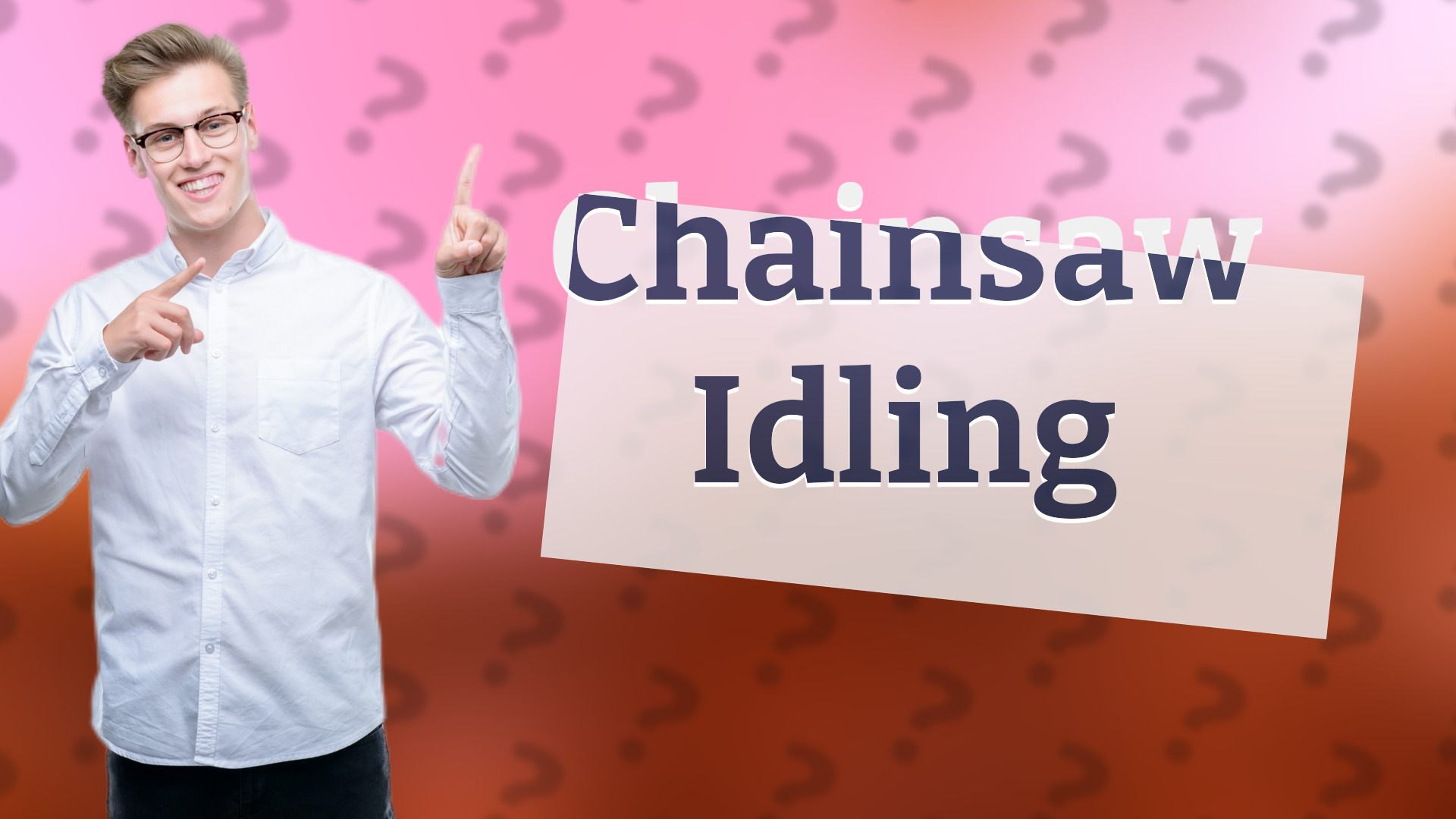 Chainsaw Idling