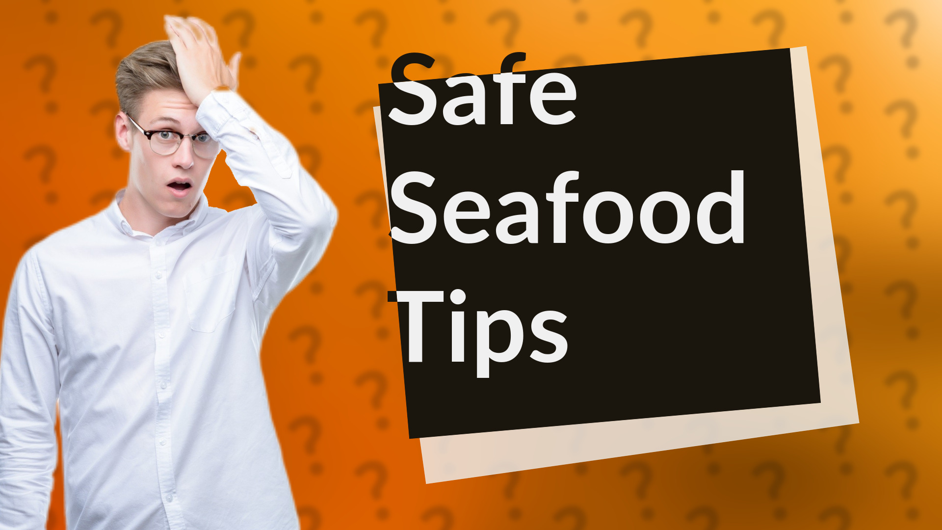 Safe Seafood Tips