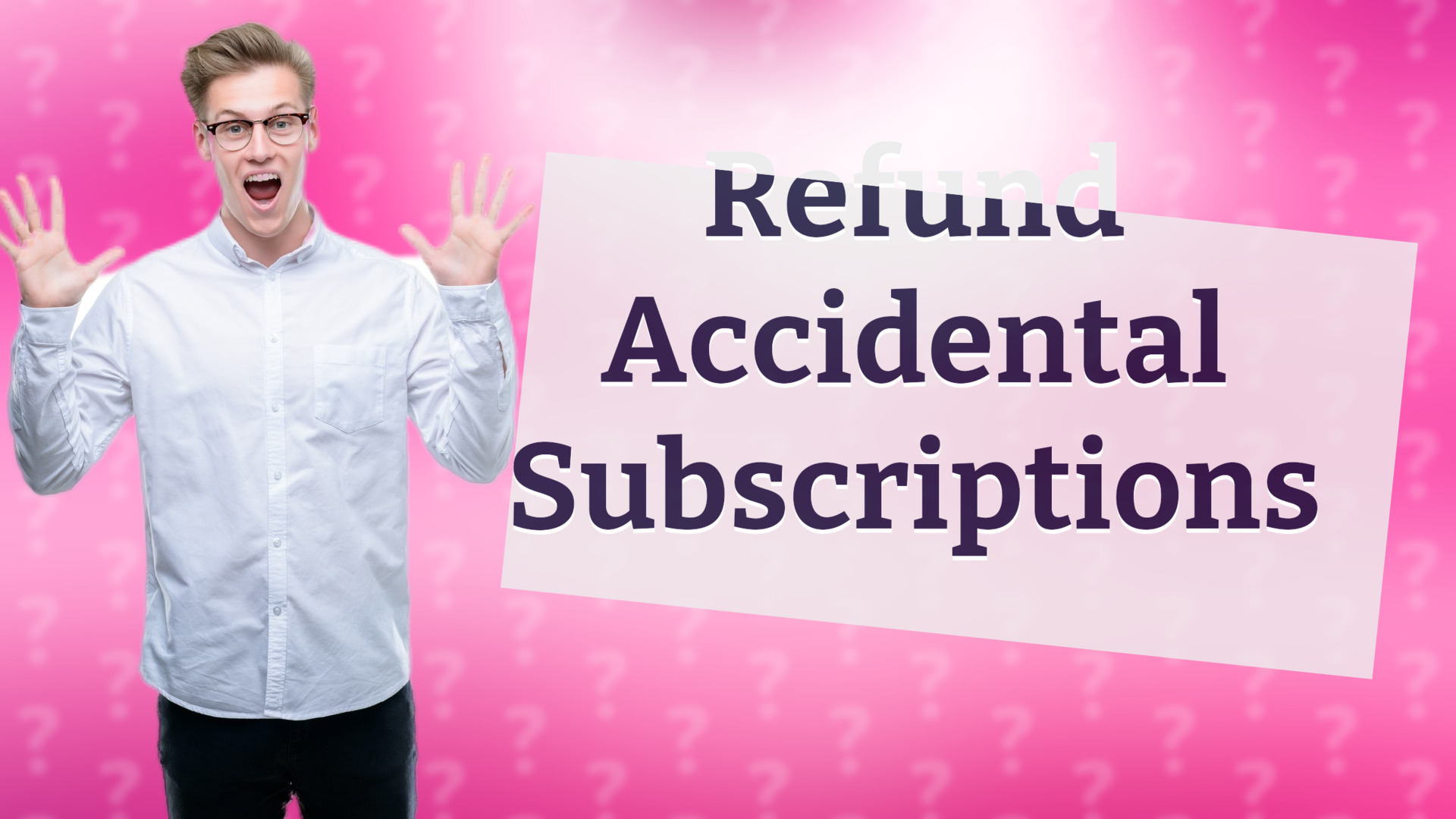 Refund Accidental Subscriptions