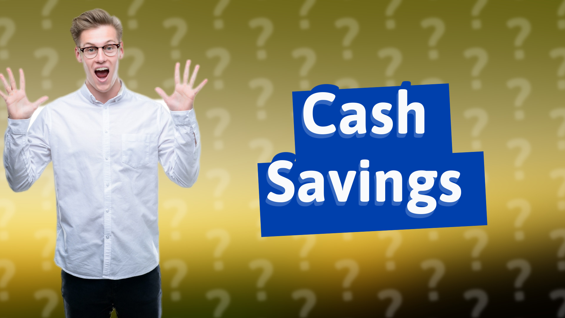 Cash Savings