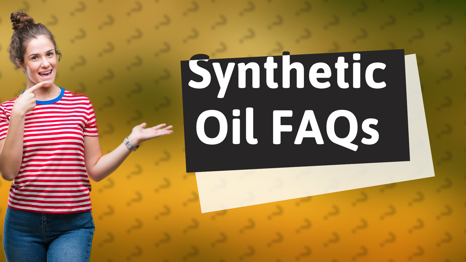 Synthetic Oil FAQs