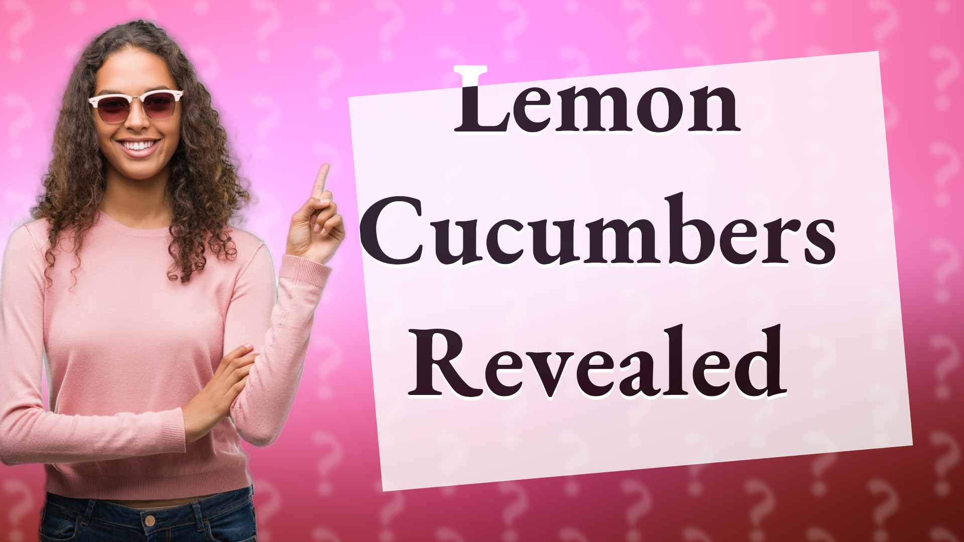 Lemon Cucumbers Revealed