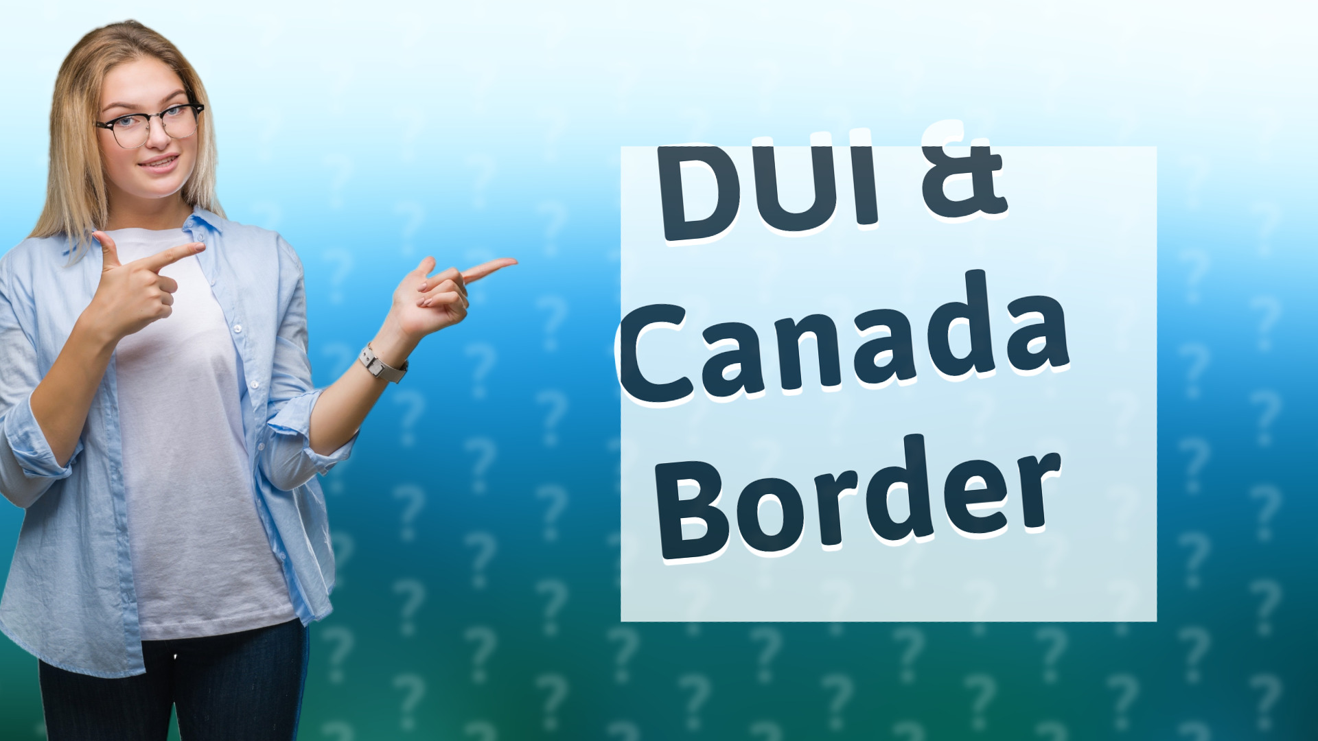 DUI & Canada Border