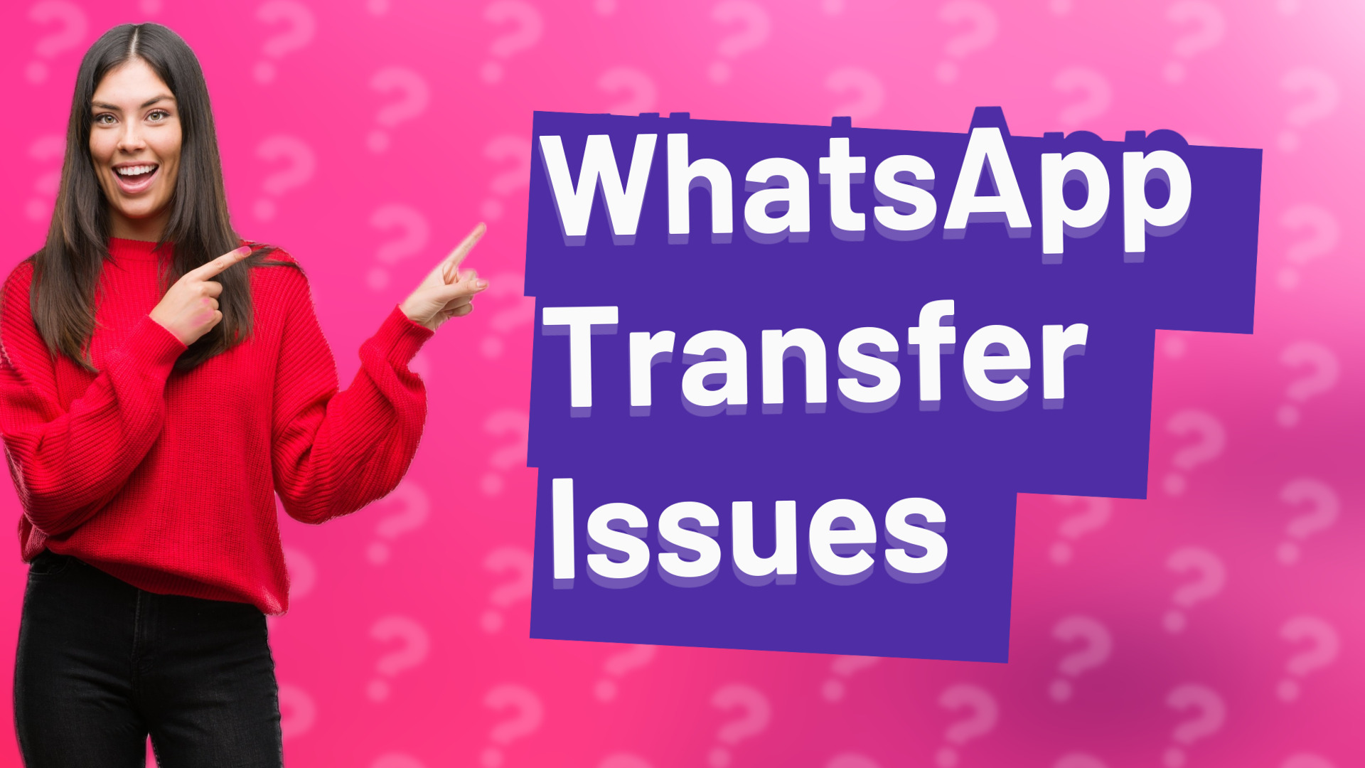 WhatsApp Transfer Issues