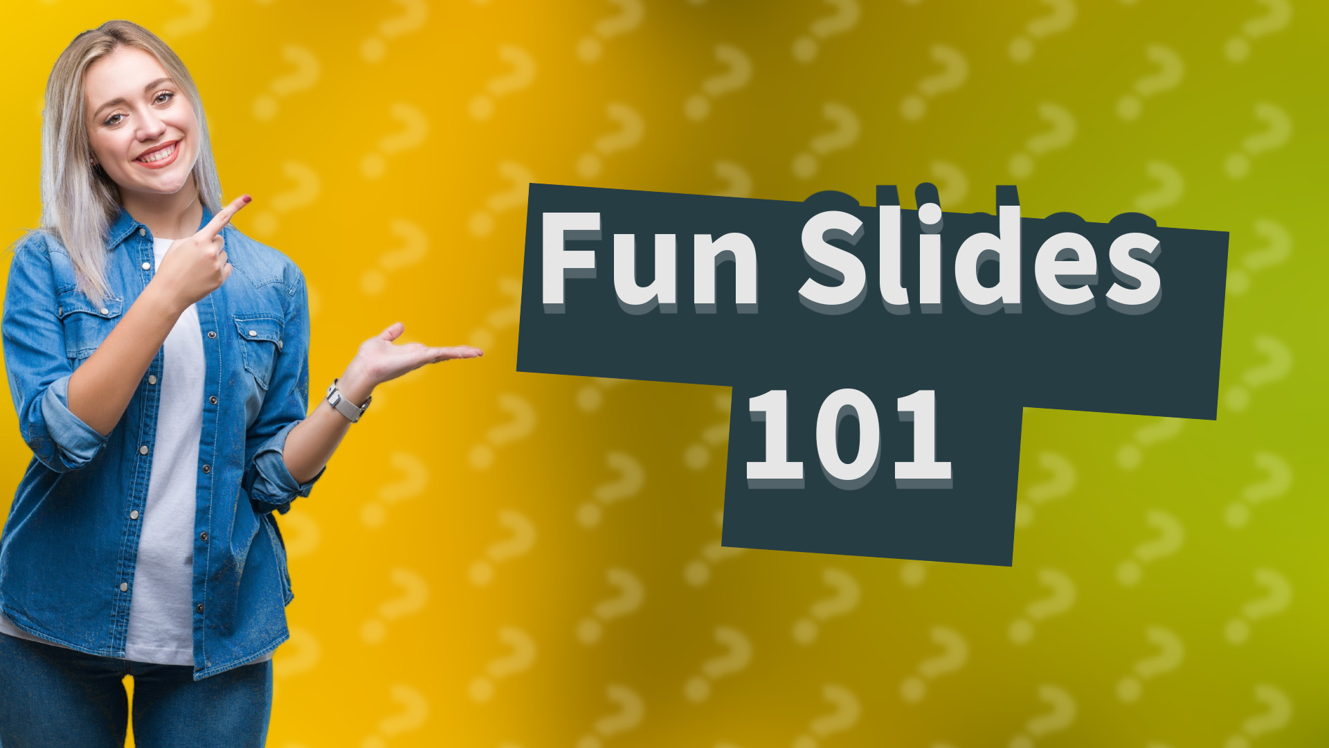 Fun Slides 101