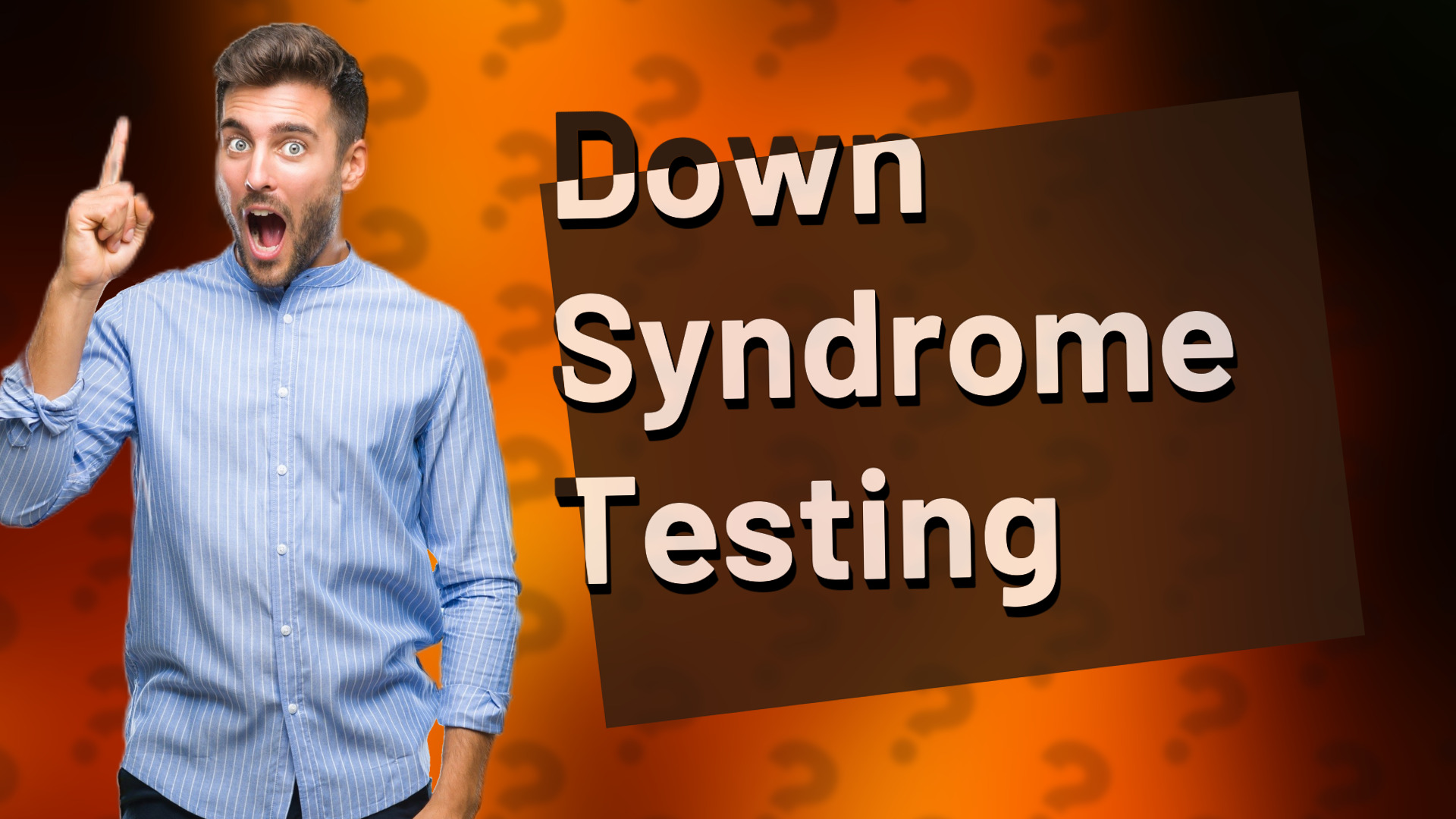 Down Syndrome Testing