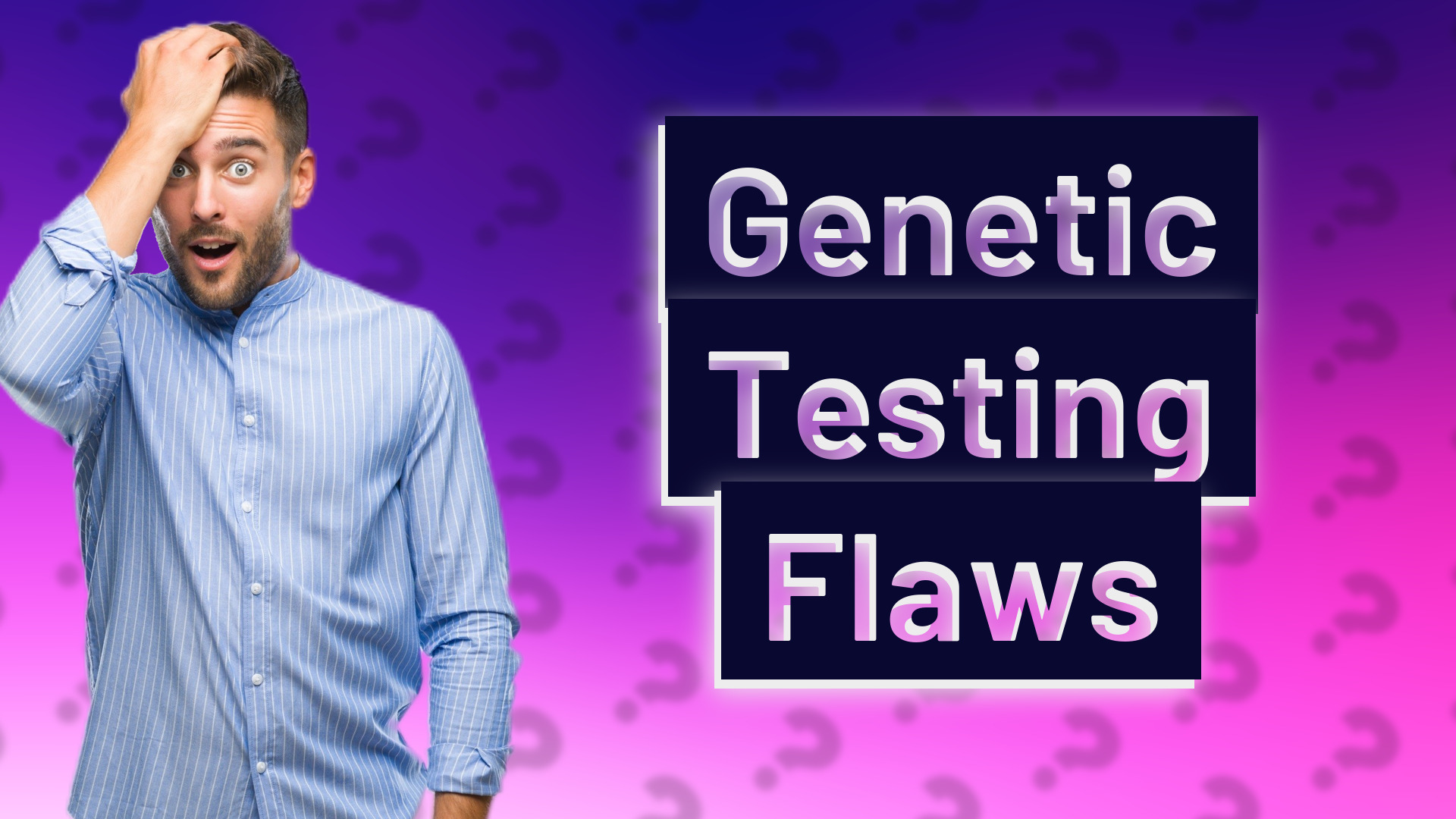 Genetic Testing Flaws