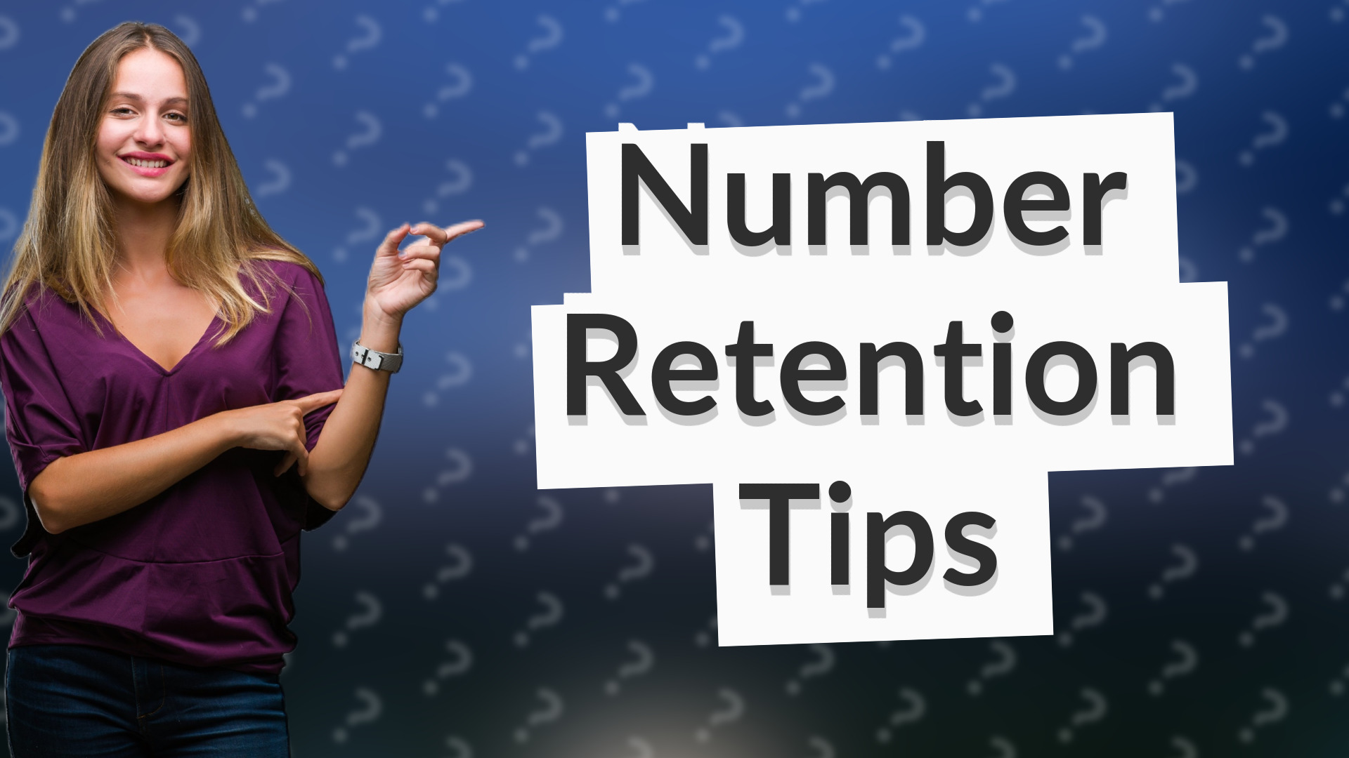 Number Retention Tips