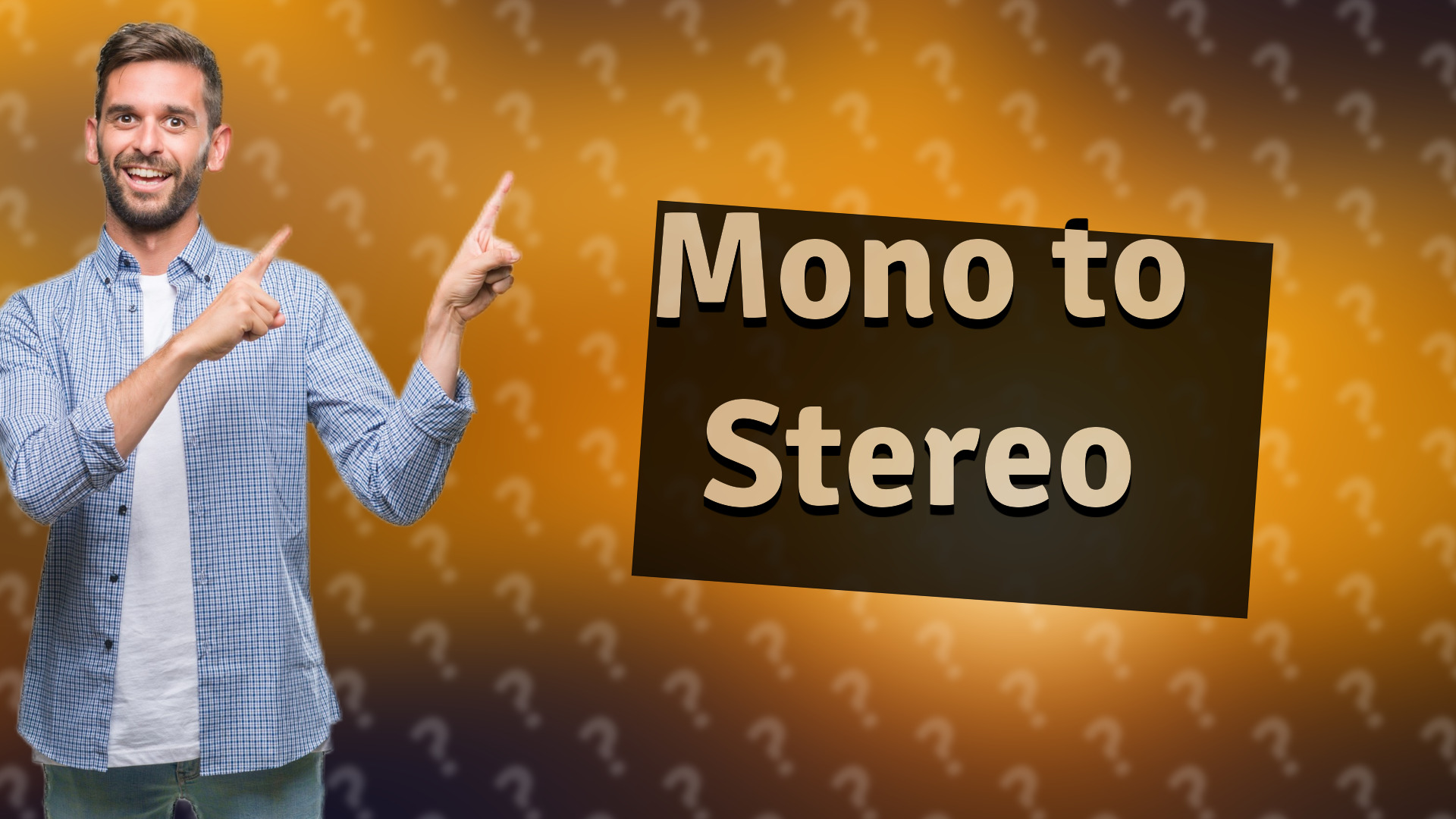 Mono to Stereo