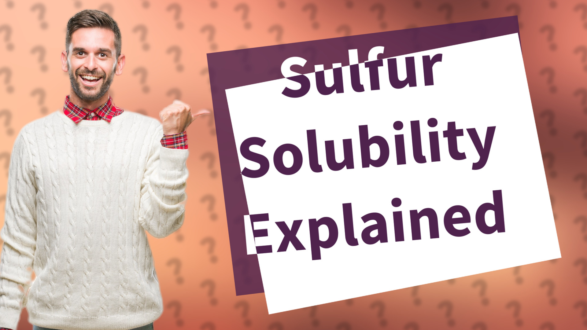 Sulfur Solubility Explained