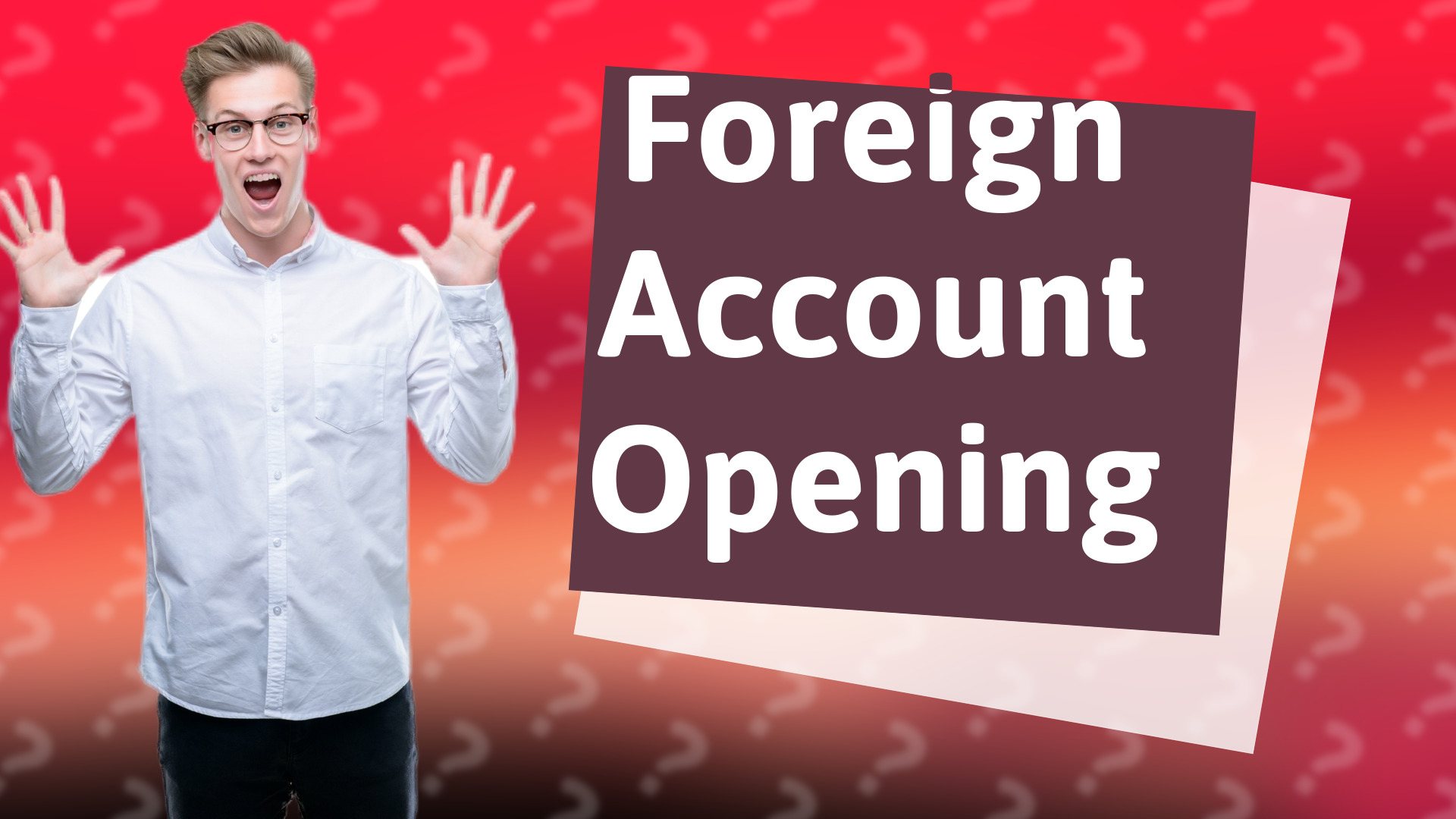 Foreign Account Opening