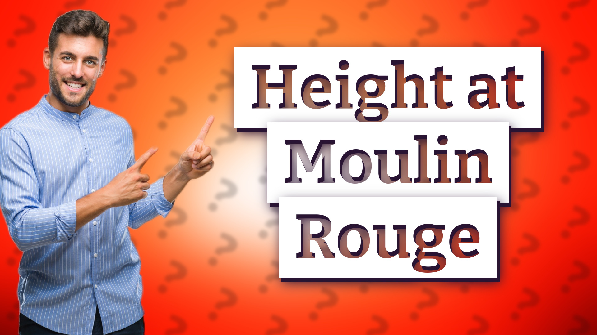 Height at Moulin Rouge