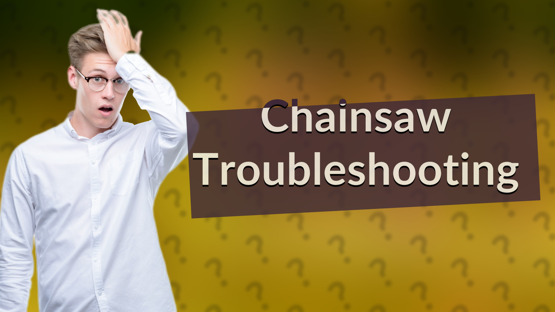 Chainsaw Troubleshooting
