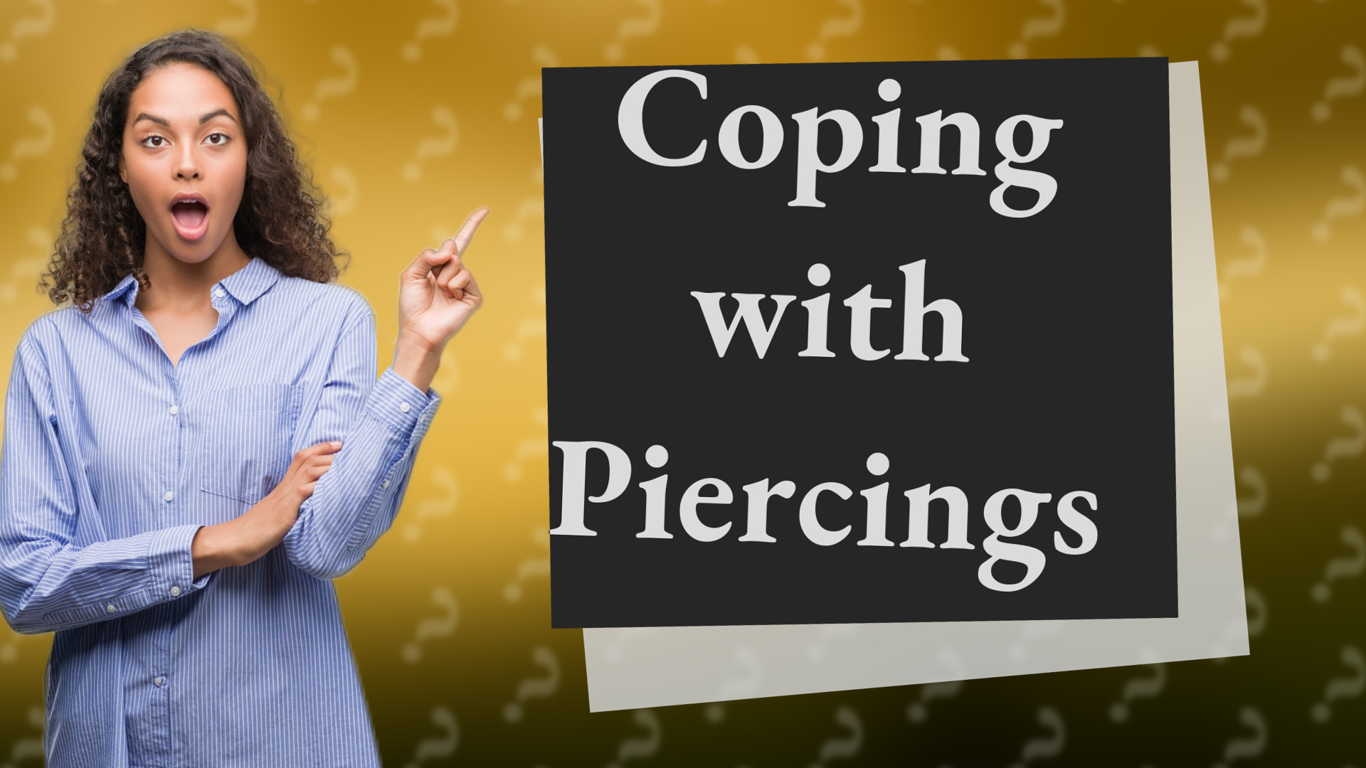 Coping with Piercings