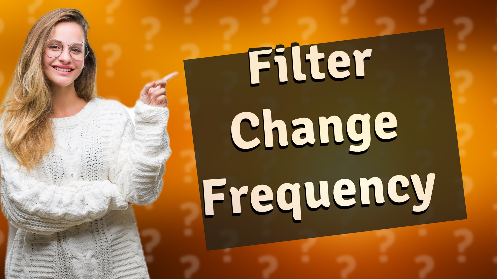Filter Change Frequency