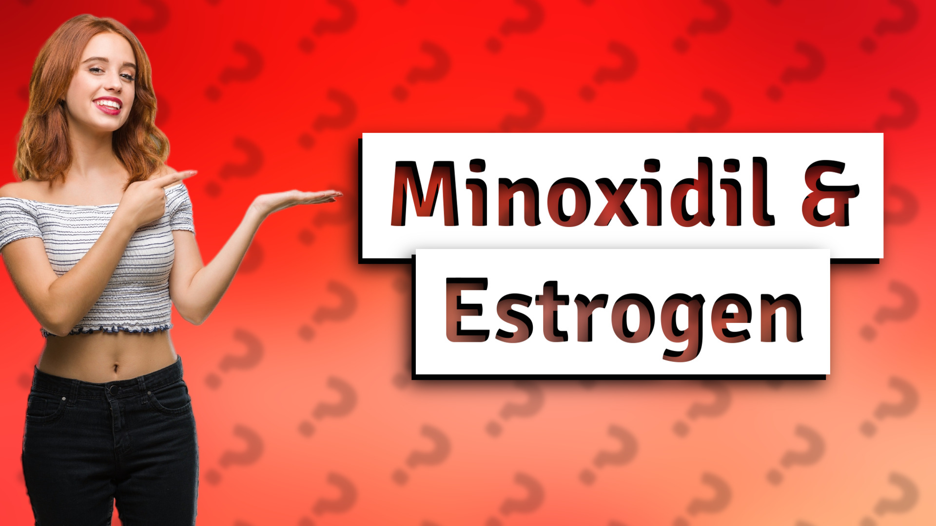 Minoxidil & Estrogen