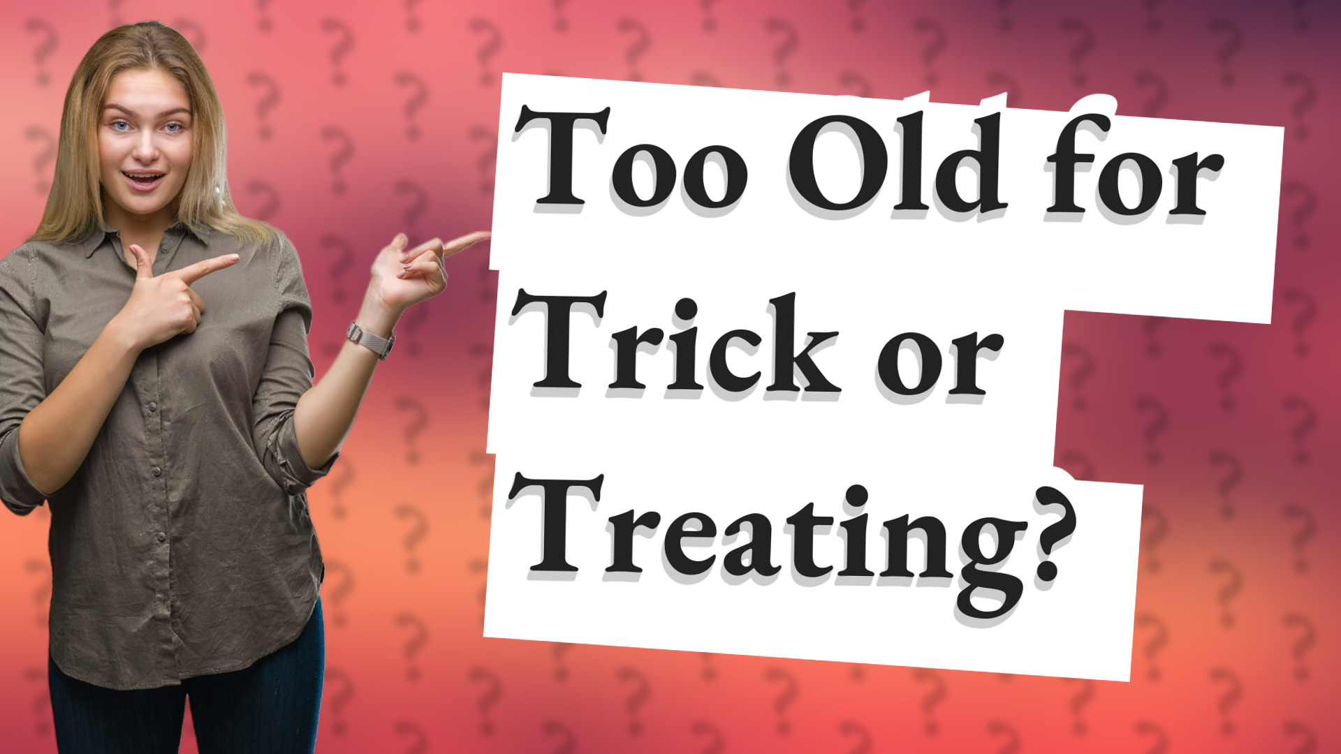 Too Old for Trick or Treating?