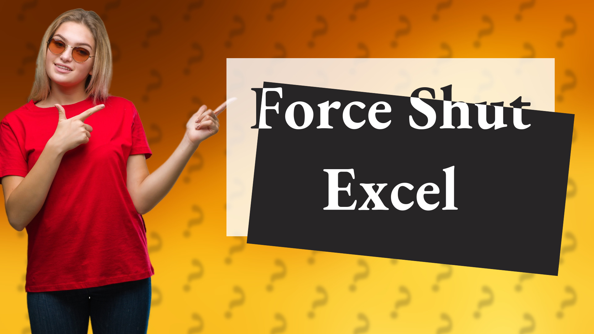 Force Shut Excel